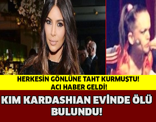 Kim Kardashian evinde ölü bulundu!