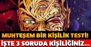 MUHTEŞEM BİR KİŞİLİK TESTİ! İŞTE 3 SORUDA KİŞİLİĞİNİZ...