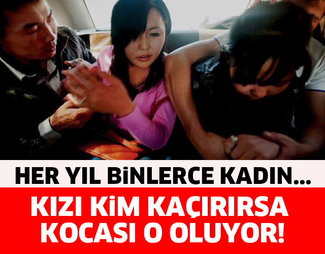 KIZI KİM KAÇIRIRSA KOCASI O OLUYOR! HER YIL BİNLERCE KADIN...