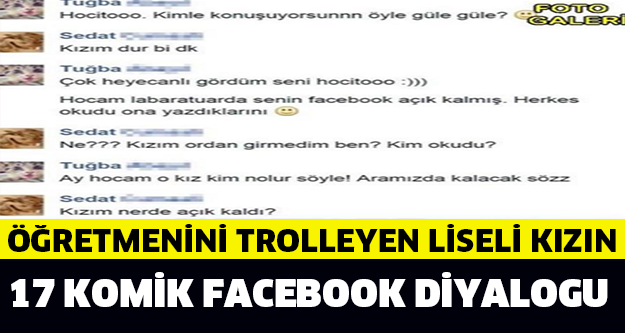 ÖĞRETMENİNİ TROLLEYEN LİSELİ KIZIN 17 KOMİK FACEBOOK DİYALOGU