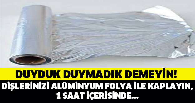 Dişlerinizi Alüminyum Folyo İle Kaplarsanız Ne Olur?