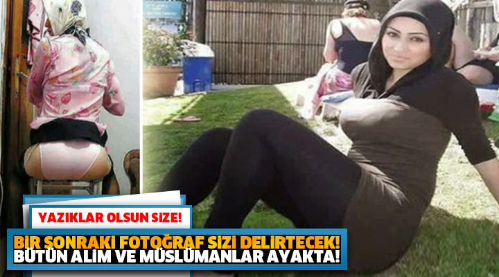 YAZIKLAR OLSUN BİR SONRAKİ FOTOĞRAFLAR SİZİ DELİRTECEK! BÜTÜN ALİM MÜSLÜMAN AYAKTA!