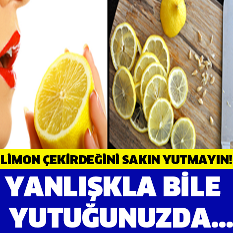 Meğer limon çekirdeği hiçte masum değilmiş!