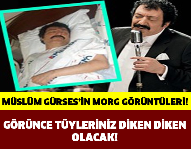 Müslüm Gürses'in Morg Görüntüleri!