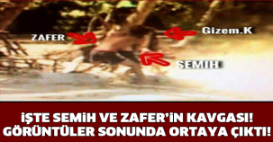 İŞTE SEMİH VE ZAFER KAVGASI! GÖRÜNTÜLER SONUNDA ORTAYA ÇIKTI!