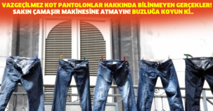 VAZGEÇİLMEZ KOT PANTOLONLAR HAKKINDA BİLİNMEYEN GERÇEKLER! SAKIN ÇAMAŞIR MAKİNESİNE ATMAYIN! BUZLUĞA KOYUN Kİ...