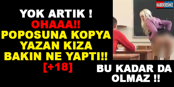 YOK ARTIK ! OHAAA!! POPOSUNA KOPYA YAZAN KIZA BAKIN NE YAPTI!! [+18]