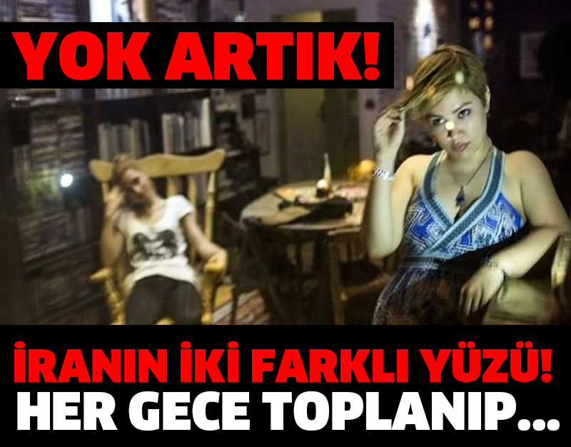 İRANIN İKİ FARKLI YÜZÜ!... HER GECE TOPLANIP...