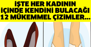 İŞTE HER KADININ İÇİNDE KENDİNİ BULACAĞI 12 MÜKEMMEL ÇİZİMLER...