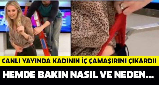 Canlı yayında iç çamaşırını çıkarttı. Bakın Hemde Nasıl?