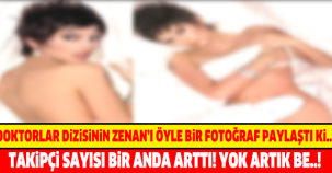 DOKTORLAR DİZİSİNİN ZENAN'I ÖYLE BİR FOTOĞRAF PAYLAŞTI Kİ... TAKİPÇİ SAYISI TAVAN YAPTI!