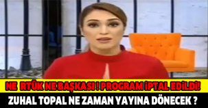 NE RTÜK NE BAŞKASI! ZUHAL TOPAL'IN PROGRAMI İPTAL OLDU !