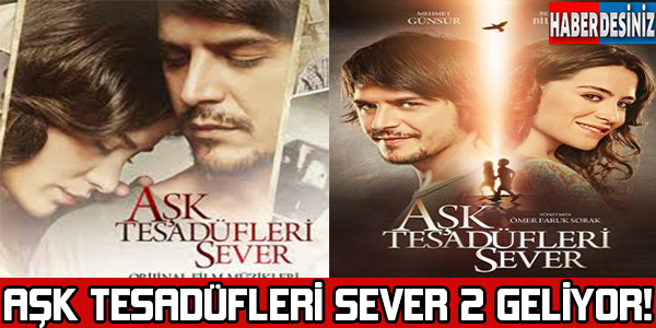 Aşk tesadüfleri sever 2 geliyor!