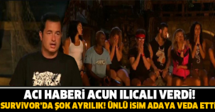 ACI HABERİ ACUN ILICALI VERDİ! SURVİVOR'DA ŞOK AYRILIK!