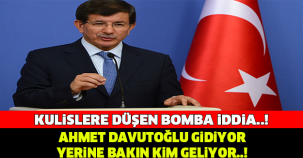 KULİSLERE DÜŞEN BOMBA İDDİA..! AHMET DAVUTOĞLU'NUN YERİNE BAKIN KİM GELİYOR..!