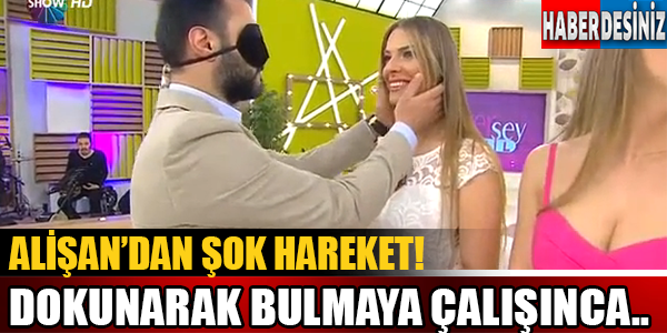 Alişan'dan Şok Hareket! Dokunarak Bulmaya Çalışınca..