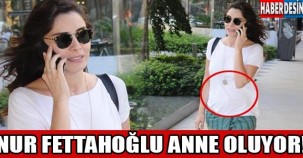 Nur Fettahoğlu anne oluyor !