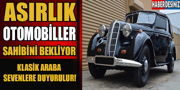 Asırlık otomobiller alıcı bekliyor !