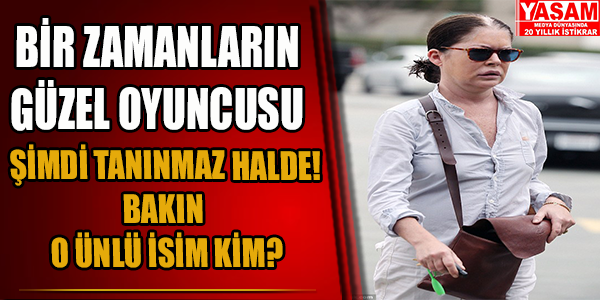 Bir zamanların güzel oyuncusu şimdi tanınmaz halde!