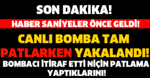 CANLI BOMBACI KONUŞTU!