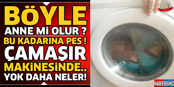 Böyle Anne Mi Olur ? Bu Kadarına Pes Çamaşır Makinesinde...