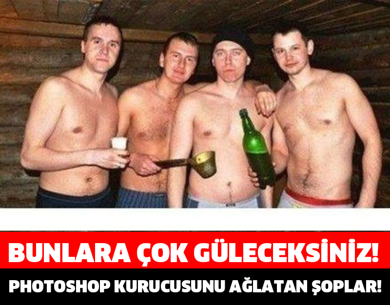 BUNLARA ÇOK GÜLECEKSİNİZ!PHOTOSHOP KURUCUSUNU AĞLATAN ŞOPLAR!