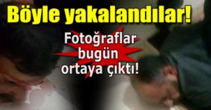 BÖYLE YAKALANDILAR! FOTOĞRAFLAR BUGÜN ORTAYA ÇIKTI!!