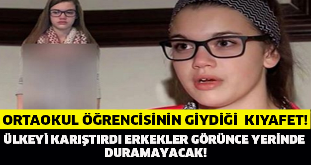 ALT TARAFI SIKINTI YARATTI! ÖĞRENCİ KIZIN GİYDİĞİ KIYAFET ÜLKEYİ KARIŞTIRDI!