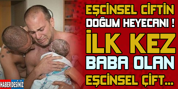 Eşcinsel çiftin doğum heyecanı..! İlk kez baba olan eşcinsel çift...