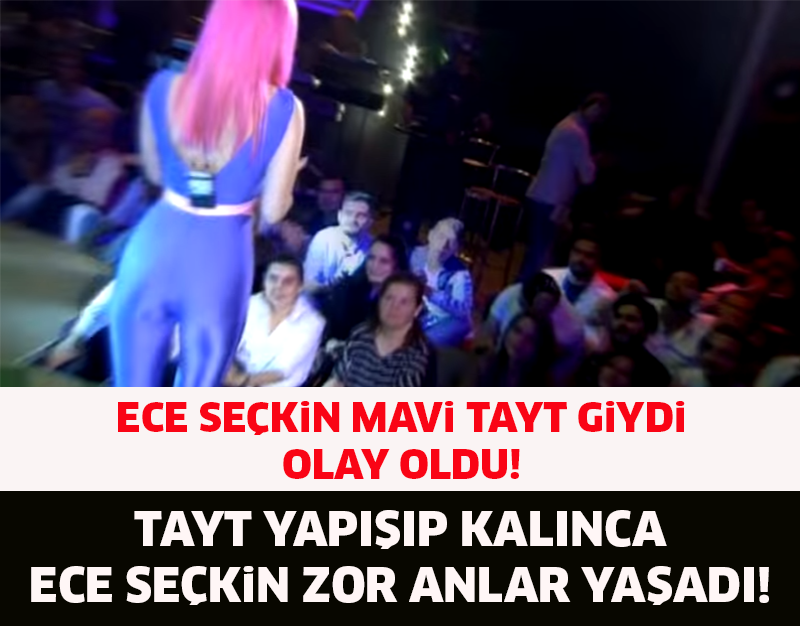 ECE SEÇKİN MAVİ TAYT GİYDİ OLAY OLDU..! İŞTE O GÖRÜNTÜLER..!