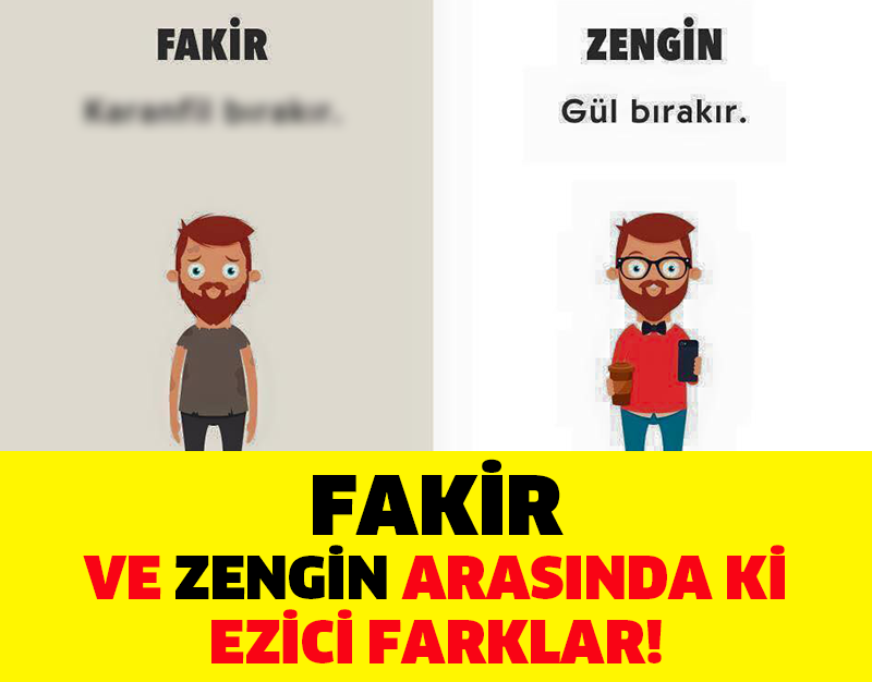 FAKİR VE ZENGİN ARASINDA Kİ EZİCİ FARKLAR!