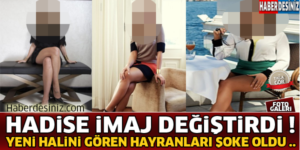 Hadise'nin Yeni İmajını Gören Hayranları Şoke Oldu ...