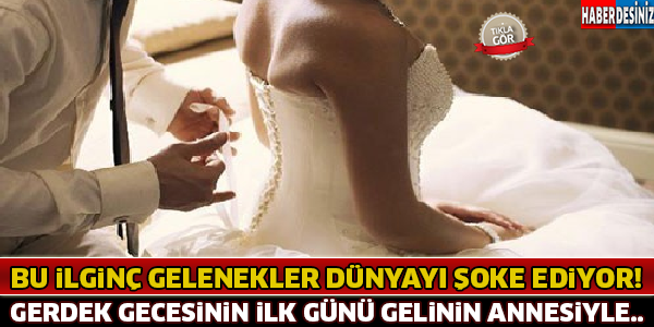 Böyle Gelenek Olmaz Olsun ! Gerdek Gecesinin İlk Gecesi Gelinin Önce Annesiyle... Yok Artık !!