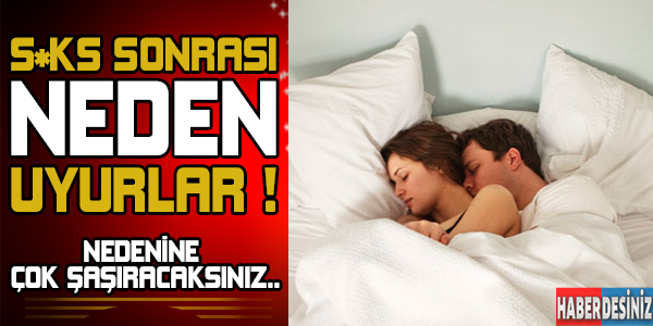 S*ks sonrası neden uyurlar ! Nedenine çok şaşıracaksınız...