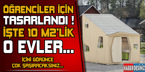 Öğrenciler için tasarlanan 10 m2'lik evler ! İçini görünce çok şaşıracaksınız...