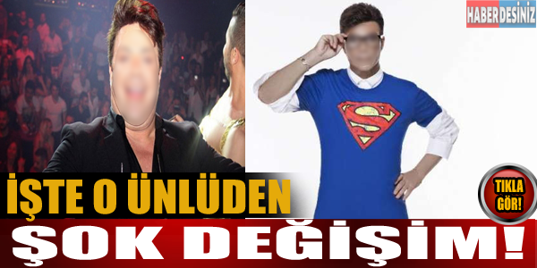 İşte o ünlüden şok değişim!