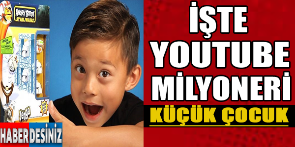 İşte YouTube milyoneri çocuk!