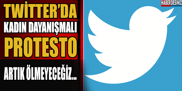 Twitter'da kadın cinayetlerine karşı kampanya!  #BirKişiDahaEksilmeyeceğiz