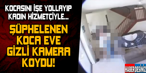 Kocasını işe yollayıp evdeki kadın hizmetçi ile...