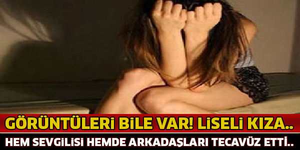 Liseli Kıza Hem Sevgilisi Hemde Arkadaşları Tecavüz Edip... Şok Olacaksınız...