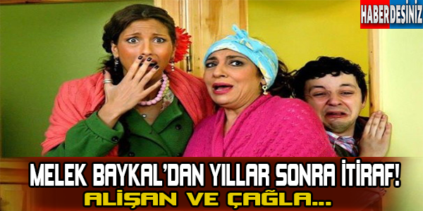 Melek Baykal'dan yıllar sonra gelen itiraf