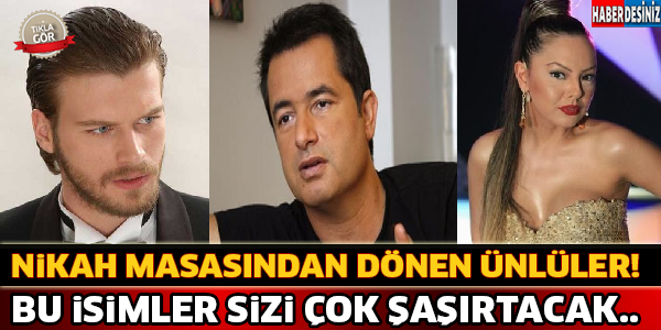 Nikah Masasından Dönen Ünlüler ! Bu İsimler Sizi Çok Şaşırtacak...