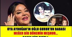 OYA AYDOĞAN'IN OĞLU GURUR'UN BABASI MEĞER BİR DÖNEMİN MEŞHUR...