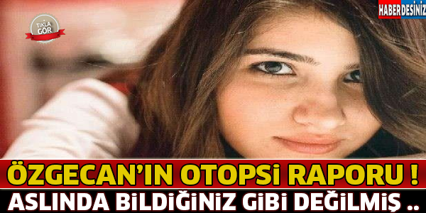 Özgecan'ın Otopsi Raporu Aslında Bildiğiniz Gibi Değil ! Kanınız Donacak...