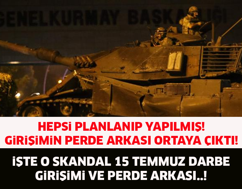 İŞTE 15 TEMMUZ DARBE GİRİŞİMİNİN PERDE ARKASI..! ÇOK ŞAŞIRCAKSINIZ..!