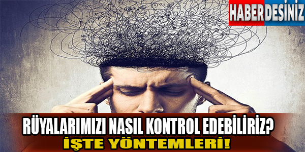 Rüyalarımızı nasıl kontrol edebiliriz?