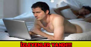 CİNSEL İÇERİKLİ VİDEOLAR İZLEYENLER YANDI!