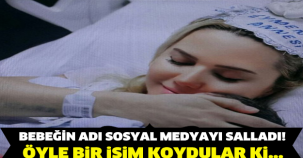 Bebeğin Adı Sosyal Medyayı Salladı