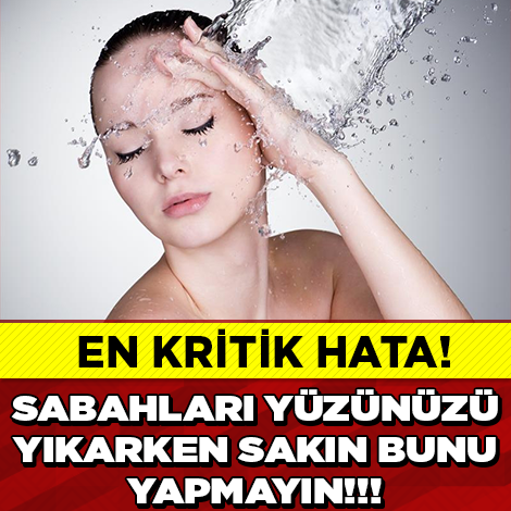 Sabahları Yüzünüzü Sakın Böyle Yıkamayın!