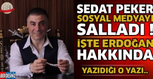 Sedat Peker'in Erdoğan Yazısı Sosyal Medyayı Salladı..